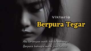 Download lagu Berpura Tegar - Viktario (Lirik) mp3