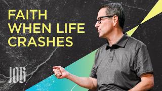 Job: Faith When Life Crashes