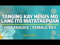 Tanging kay Jesus Mo Lang Ito Matatagpuan | KARAOKE - Female Key
