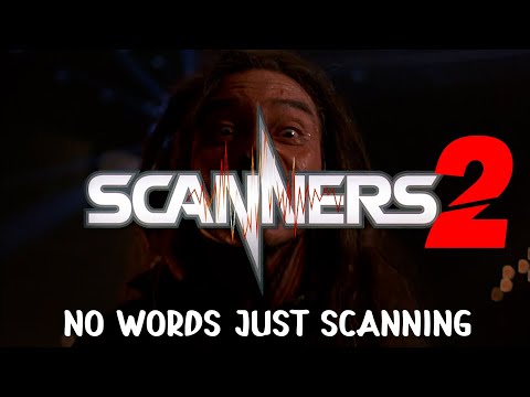 Scanners 2: No Words Just Scanning