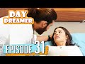 Pehla Panchi | Day Dreamer in Hindi Dubbed Full Episode 31 | Erkenci Kus