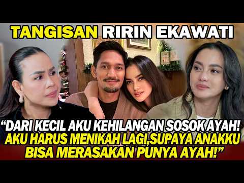 RIRIN EKAWATI "AKU GA PERNAH MERASAKAN KASIAH SAYANG SEORANG AYAH!"