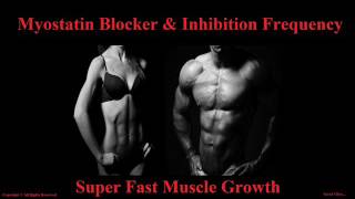 Extreme Body Building Frequency - Myostatin Inhibitor & Blocker Muscle Growth Binaural Beats
