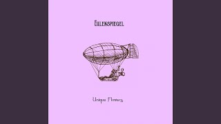 Eulenspiegel - Unique Flowers video