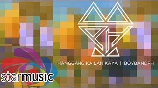 BoybandPH - Hanggang Kailan Kaya (Audio) 🎵