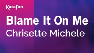 Karaoke Blame It On Me - Chrisette Michele *