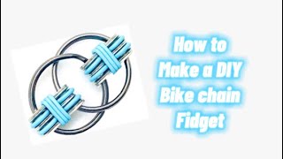 How to make a DIY Bike chain fidget￼
