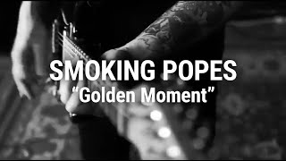 Smoking Popes | Golden Moment | Official Video