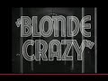 Trailer Blonde Crazy 1931 Stars James Cagney Joan Blondell Louis Calhern