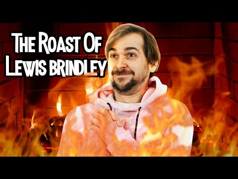 The Roast Of Lewis Brindley