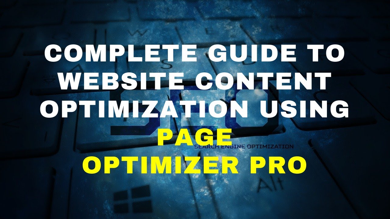 Complete Guide to Website Content Optimization Using Page Optimizer Pro
