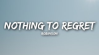 Robinson - Nothing to Regret (Lyrics / Lyrics Video)