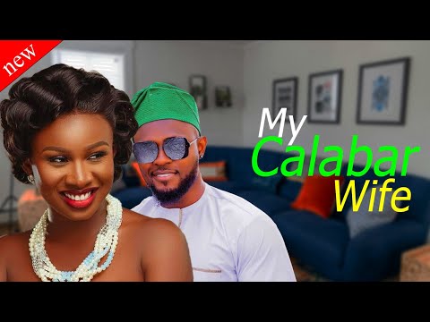 MY CALABAR WIFE - Maurice Sam and Sonia uche New Comedy Nollywood Movie 2024