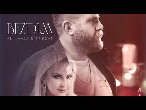 ALİ DOĞU & NURCAN ÖZKIRIM - BEZDİM