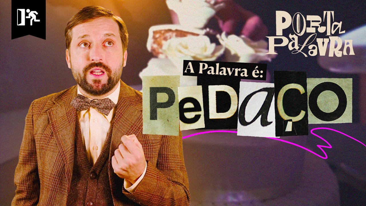 PEDAÇO | PORTA PALAVRA #8