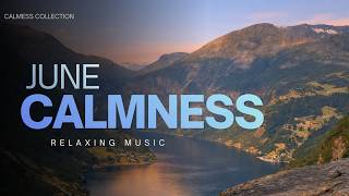June Calmness | Relaxing Nordic Music for Stress Relief
