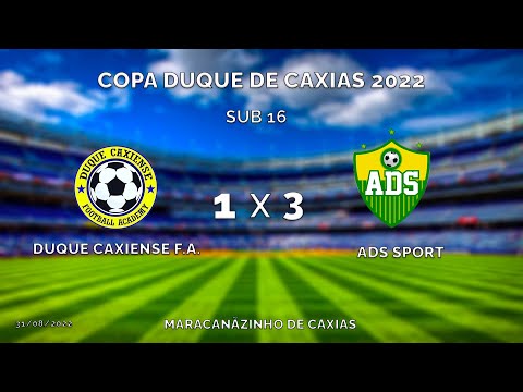 DUQUE CAXIENSE X ADS SPORT - SUB 16 - COPA DUQUE DE CAXIAS - V.  OLÍMPICA DE DUQUE DE CAXIAS