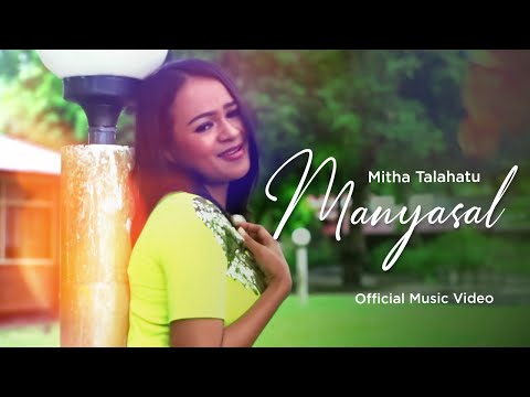 Mitha Talahatu - Manyasal (Official Video Clip)