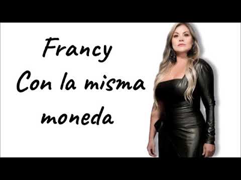 Con la misma moneda - Francy Letra