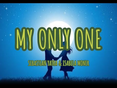 LYRICS VIDEO | SEBASTIAN YATRA & ISABELA MONER | my only one