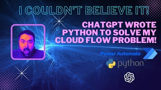 ChatGPT wrote a Python script to solve my Power Automate problem!