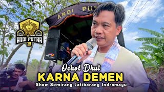 Download lagu KARNA DEMEN • OCHOL DHUT • ANDI PUTRA 3 • Show Semirang Jatibarang Indramayu  mp3