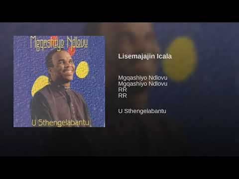 Mgqashiyo Ndlovu - Lisemajajini Icala