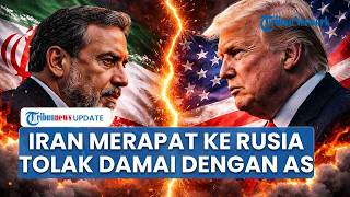 Iran Tolak Negosiasi Lagi dengan AS, Teheran Merapat ke Rusia Bakal Akhiri Perang dengan Caranya