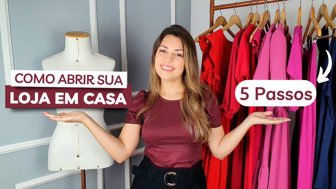 5 PASSOS PARA ABRIR SUA LOJA EM CASA - Passo a passo simples