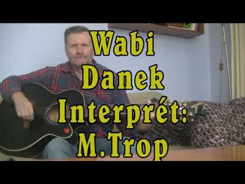 Muj ročnik 47, Wabi Stanislav Daněk, Interpr.: M.Trop