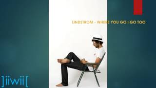 Lindstrom - Where You Go I Go Too ]iiwii[