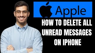 HOW TO DELETE ALL UNREAD MESSAGES ON IPHONE