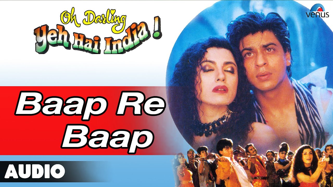 Baap Re Baap Lyrics  | Oh Darling! Yeh Hai India! | Shahrukh Khan, Deepa Sahi | Javed Jaffrey, Shankar Mahadevan | Ranjit Barot