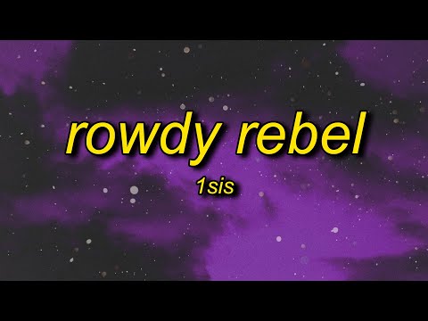 rowdy rebel x 1sis (aint bout nun remix) lyrics