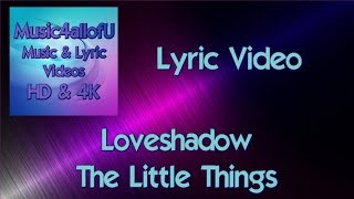 Loveshadow - The Little Things (HD Lyric Video)