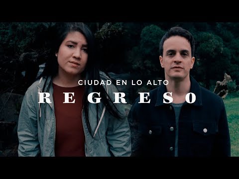 Ciudad en lo Alto - Regreso (Videoclip Oficial)