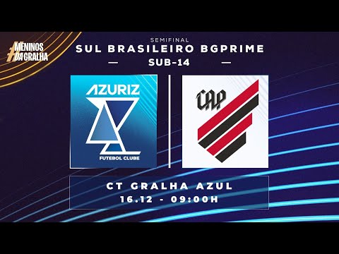 Azuriz x Athlético  - Sul Brasileiro Bg Prime -Sub 14 - Semifinal