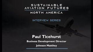 SAF  Expert Interview with Paul Ticehurst, Business Development Manager at Johnson Matthey