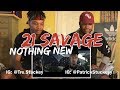 21 Savage - Nothin New (Official Music Video) - REACTION