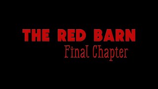 The Red Barn - Final Chapter