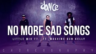 No More Sad Songs - Little Mix ft. Machine Gun Kelly - Choreography - FitDance Life