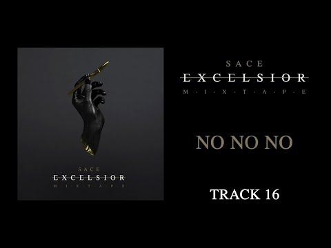 SACE - No No No - Excelsior mixtape #16