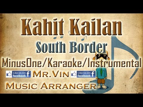 Kahit Kailan - South Border - HQ 2016 Best MinusOne/Karaoke/Instrumental