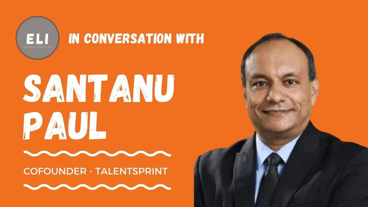 ELI-223: Santanu Paul's Odyssey - Transforming Education through TalentSprint's EdTech Brilliance