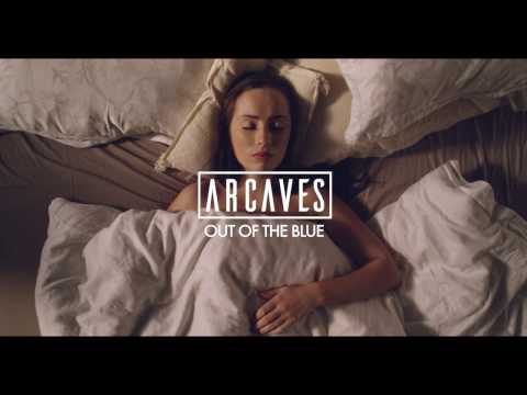 ARCAVES - Out of the Blue (Official Video)