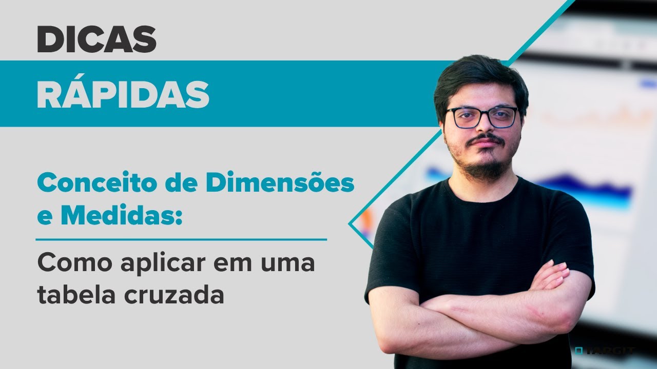 Medidas e Dimensões + Como Criar uma Tabela Cruzada