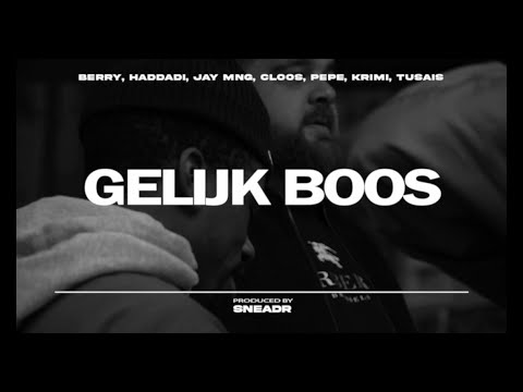 BERRY - GELIJK BOOS feat. HADDADI, JAY MNG, CLOOS, PEPE, KRIMI & TUSAIS (PROD. SNEADR)