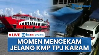 LIVE: Detik-detik Mencekam KMP Tunu Pratama Jaya Karam, Kapal Gelap Gulita Penumpang Histeris