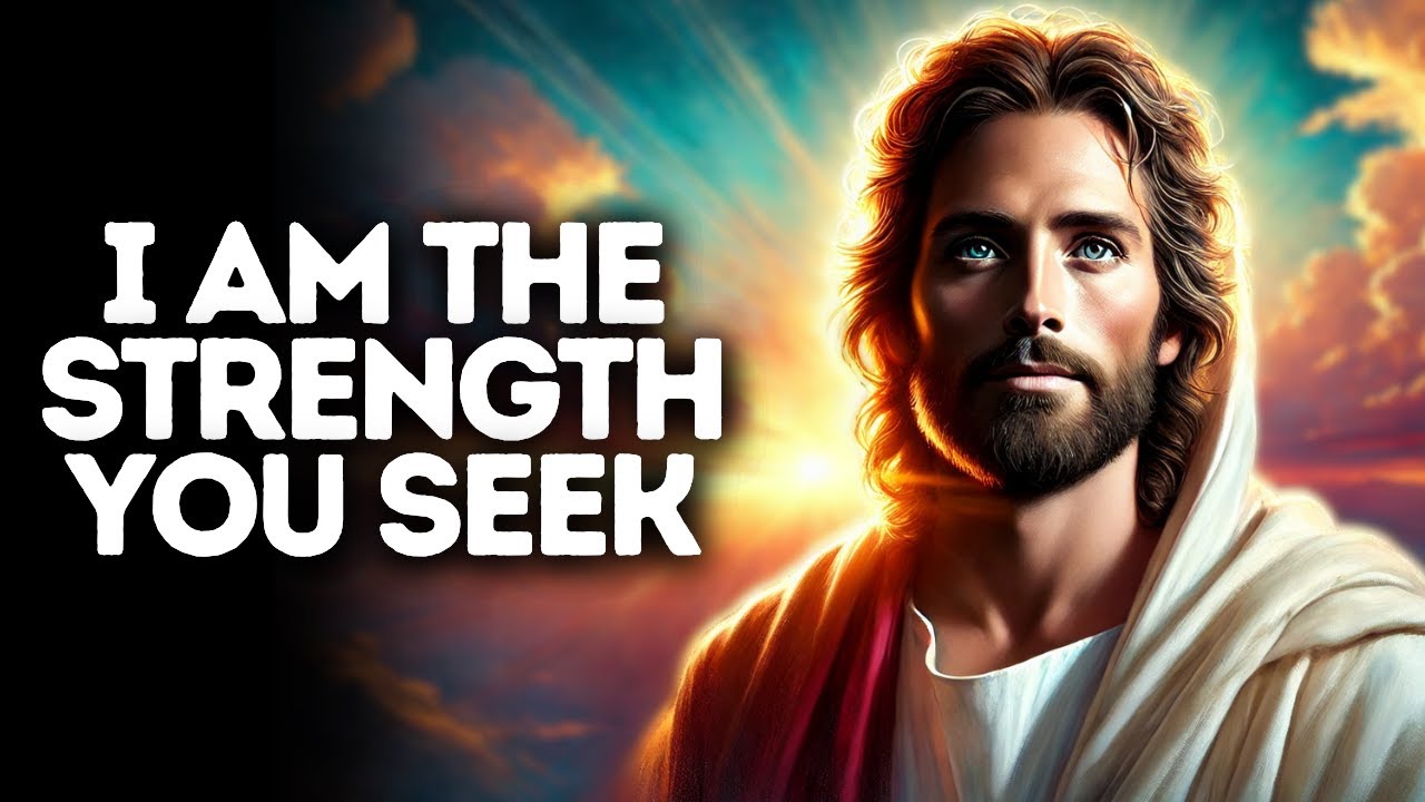 I Am the Strength You Seek | God Says | God Message Today | Gods Message Now | God Message