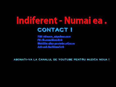 Indiferent - Numai ea